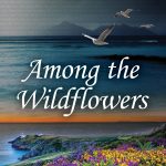 Front cover of new self-published book Among the Wildflowers